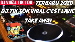 Download DJ VIRAL TIK TOK C'EST LAVIE x TAKE AWAY MP3