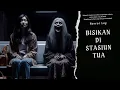 Download Lagu Rahasia Mengerikan di Stasiun Tua Yang Terlupakan!