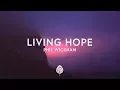 Download Lagu Phil Wickham - Living Hope (Lyrics)