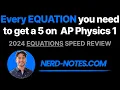 Every AP Physics 1 Equation To Know - Speed Review 25 derived equations memorize