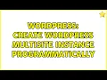 Wordpress Create Wordpress Multisite Instance Programmatically