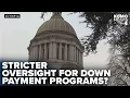 Lawmakers push for stricter oversight on down payment assistance programs