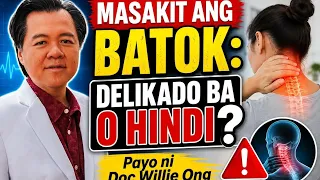 Masakit Ang Batok : Delikado ba o Hindi? - By Doc Willie Ong