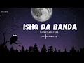 Lagu Main Ishq Da Banda Tu Ishq Da Malik |  Ishq Da Saagar | Sufi Song (Slowed + Reverb) @HaniEditz.567