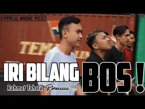 Download MP3 Iri Bilang Bos (BaleBale) ! - Rahmat Tahalu [Official Music Video] 2020 !!!