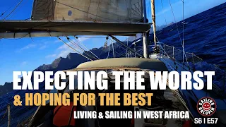 Expect The Worst & Hope For The Best | Living & Sailing In West Africa | Season 6 | Episode 57