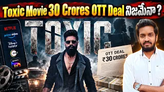 Toxic Movie 30 Crores OTT Deal Real Or Fake