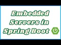 Embedded Servers Support in Spring Boot
