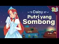 Download Lagu Daisy Si Putri Sombong | Dongeng Anak Bahasa Indonesia | Cerita Rakyat dan Dongeng Nusantara