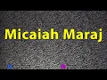 How To Pronounce Micaiah Maraj
