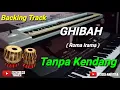 Download Lagu TANPA KENDANG#GHIBAH(BACKING TRACK)