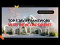 Top 5 Java Framework for Web Developement