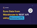 Sync Data from Data Warehouse to REST API using Reverse ETL