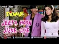 Download Lagu Jeeta Hoon Jiske Liye - Lyrical Video | Dilwale | Ajay Devgan \u0026 Raveena | Ishtar Regional
