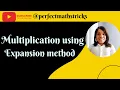 Multiplication using Expansion method