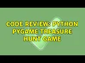 Code Review Python Pygame treasure hunt game