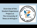 Overview of Student Experience Project at The University of Texas at Arlington
