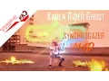 [MAD] Kamen Rider Ghost Synchrogazer [SynchroGhost]