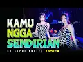 FUNKOT - KAMU NGGA SENDIRIAN TIPE X BY @DJ_AYCHI_ONFIRE. MEDUZA SURABAYA