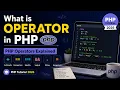 What is Operator in PHP PHP Operators Explained PHP Tutorial 2026