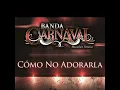 Como no adoraría oficial audio banda carnaval