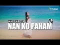 Download Lagu DJ NANTI PASTI KO MENGERTI VIRAL TIKTOK !! Margaretha - Nan Ko Paham Thailand Style I Barakat Music