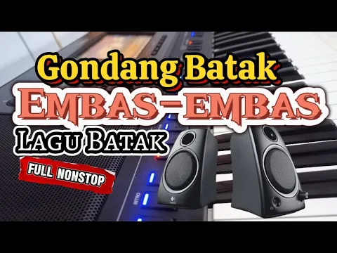 Download MP3 FULL NONSTOP GONDANG BATAK EMBAS-EMBAS LAGU BATAK FULL BASS MENEMANI DIPERJALANAN