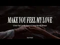 Download Lagu Make You Feel My Love - Cover by Lee Suhyun 이수현 \u0026 Jung Seung Hwan 정승환 (Lyrics)