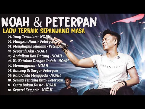 Download MP3 NOAH x PETERPAN FULL ALBUM - LAGU POP INDONESIA TERBAIK