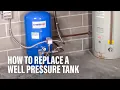 How to Replace a Well Pressure Tank