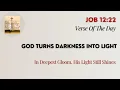 Bible Verse Of The Day Job 12 22 God Turns Darkness Into Light Aug 15 2026