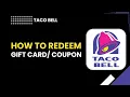 How to Redeem a Gift Card Coupon Code in the Taco Bell App Step-by-Step