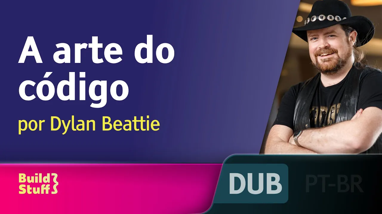 Vídeo no YouTube: A arte do código [DUBLADO] - Dylan Beattie, Build Stuff