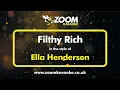 Ella Henderson - Filthy Rich - Karaoke Version from Zoom Karaoke