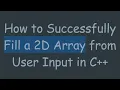 How to Successfully Fill a 2D Array from User Input in C