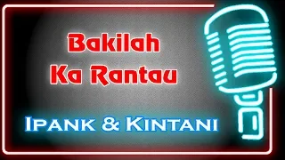 Download Bakilah Ka Rantau (Karaoke Minang) ~ Ipank feat Kintani MP3