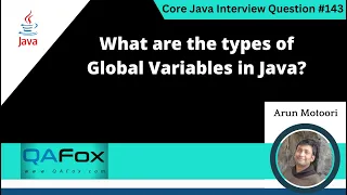 What are the types of Global Variables in Java Core Java Interview Question
