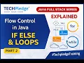 Flow Control in Java Explained Conditional Looping Statements Java Full Stack - Part 2