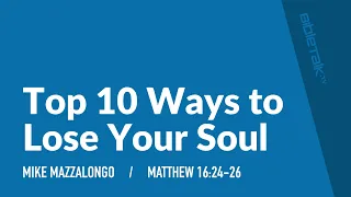 Top 10 Ways to Lose Your Soul