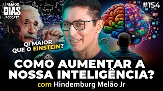 O HOMEM MAIS INTELIGENTE DO BRASIL (233 DE QI) - Hindemburg Melão | Irmãos Dias Podcast | EP 154
