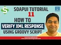 SoapUI Tutorial - Verify XML Response using Groovy SoapUI Assert