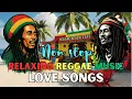 RELAXING REGGAE MUSIC MIX 2025 🎸 NEW REGGAE LOVE SONGS 2025 |  ALL TIME FAVORITE REGGAE SONGS 2025