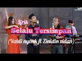Download Lagu Lirik lagu Selalu Tersimpan (Valdy nyonk ft Zinidin Zidan)