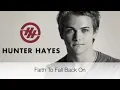 Hunter Hayes - Faith to Fall Back On (with lyrics)