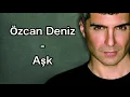 Download Lagu Özcan Deniz - Aşk ( şarkı sözleri - lyrics)