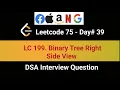 LeetCode 199 Binary Tree Right Side View 39ht in LeetCode 75