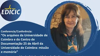 Os arquivos da Universidade de Coimbra e do Centro de Documentação 25 de Abril da UC