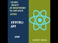 20 Master the Fetch API in React js A Comprehensive Guide