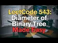 LeetCode 543 Diameter of Binary Tree Made Easy for Complete Beginners - Python Tutorial