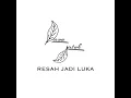 Resah Jadi Luka - Daun Jatuh